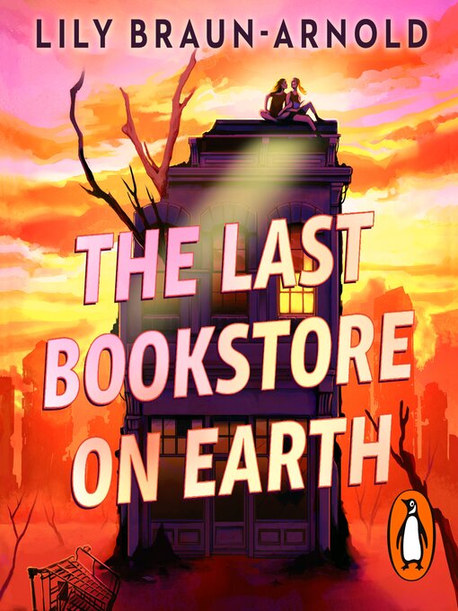 Title details for The Last Bookstore on Earth by Lily Braun-Arnold - Wait list